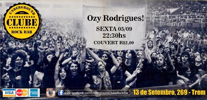 Hoje rola som do Ozy Rodrigues no Underground Clube Rock Bar