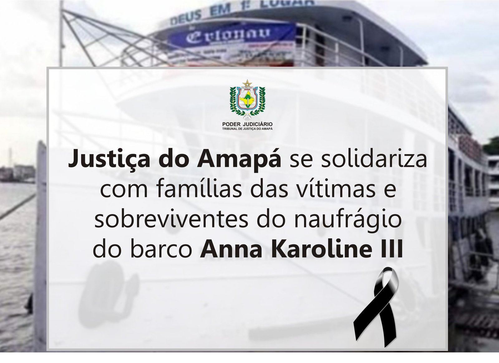 Justiça do Amapá se solidariza com famílias das vítimas e sobreviventes do naufrágio do barco Anna Karoline III