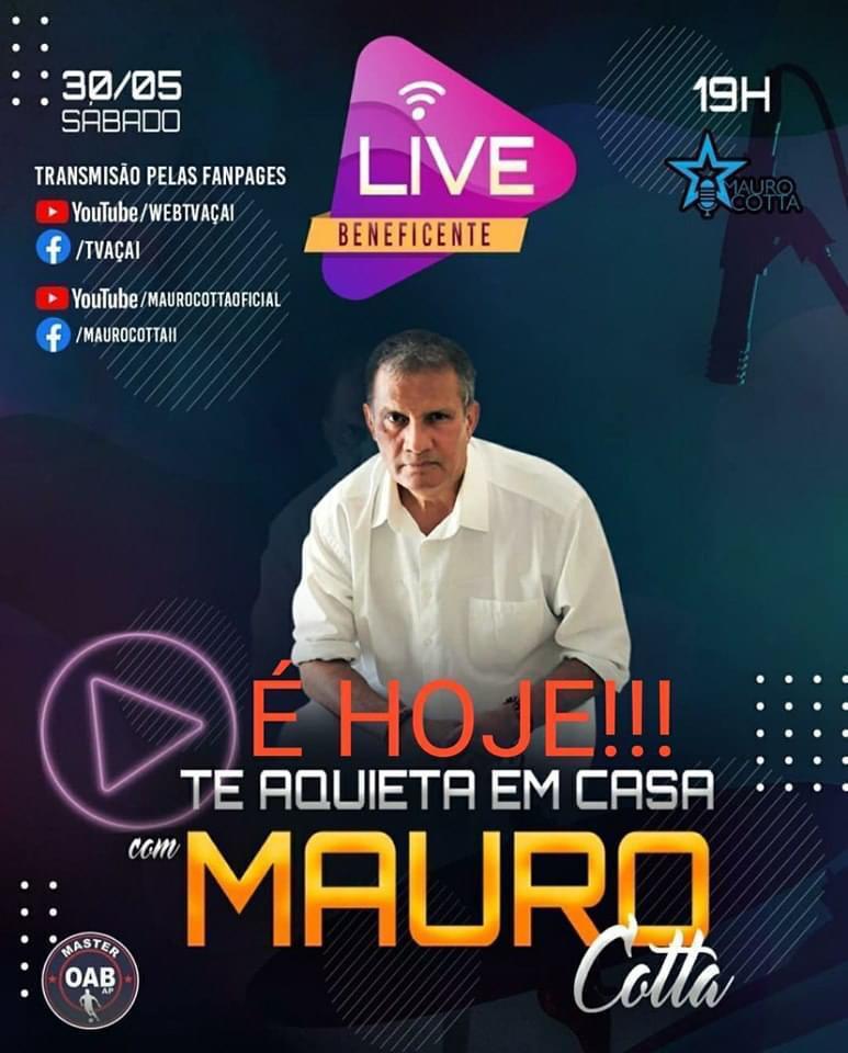 Hoje rola a Live Beneficente “Te aquieta em casa”, do cantor Mauro Cotta