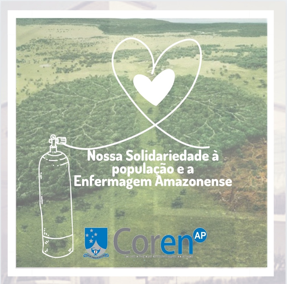 Coren-AP: nossa Solidariedade à população e a Enfermagem Amazonense