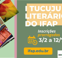 Ifap prorroga prazo de inscrições para o Tucuju Literário até o dia 12 de julho