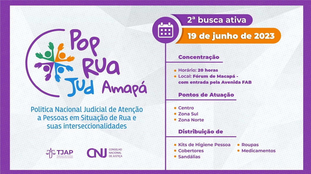 Cidadania: 2ª busca ativa do programa Pop Rua Jud Amapá acontece nesta segunda-feira, 19 junho