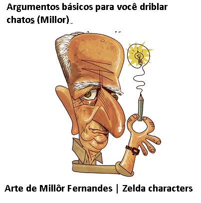 Argumentos básicos para você driblar chatos – Millôr Fernandes