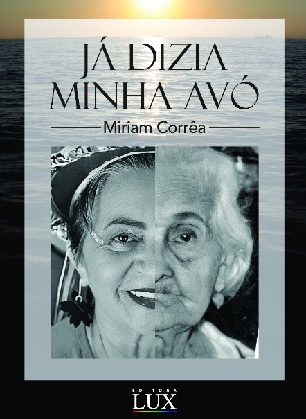 “Já Dizia Minha Avó”: professora Miriam Corrêa lança livro de crônicas