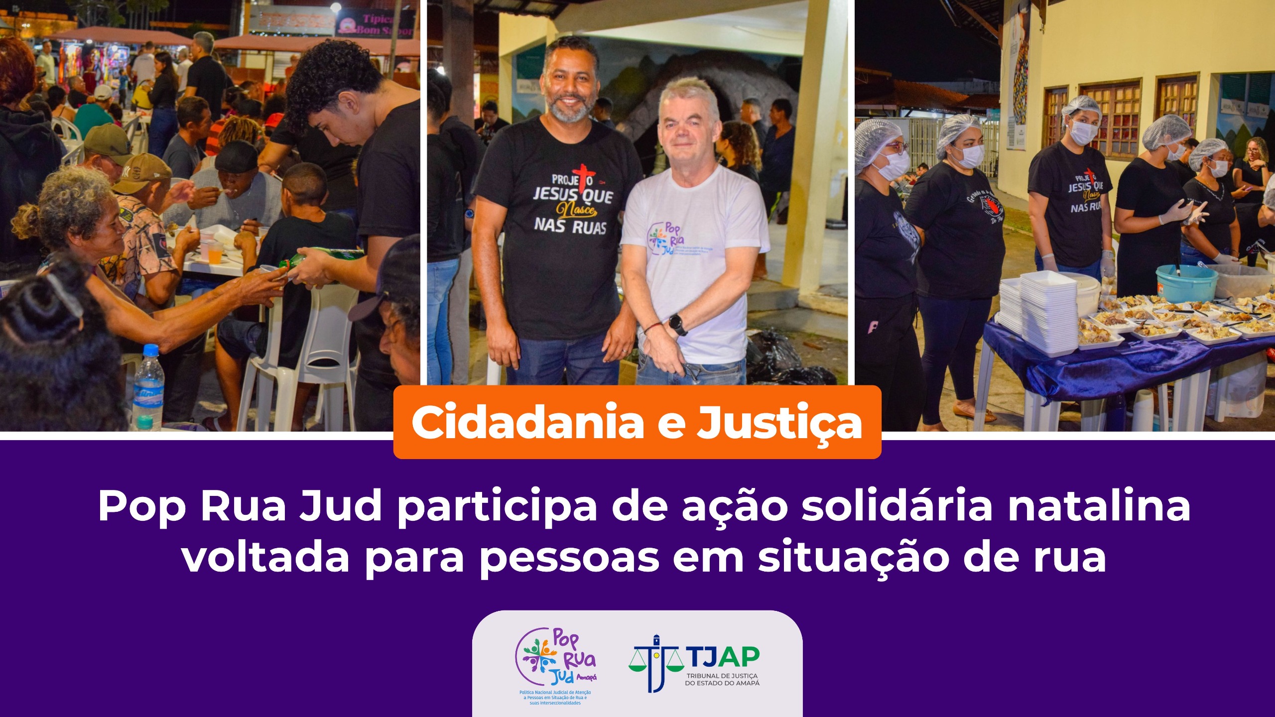 Cidadania e Justiça: Pop Rua Jud participa de ação solidária natalina voltada para pessoas em situação de rua