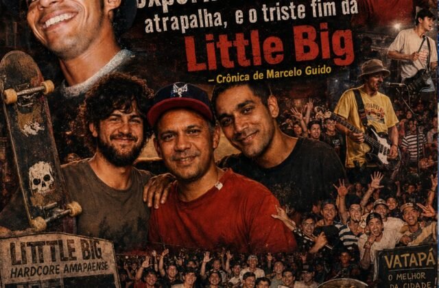 Quando o experimentalismo atrapalha, e o triste fim da Little Big – Crônica de Marcelo Guido – @Guidohardcore
