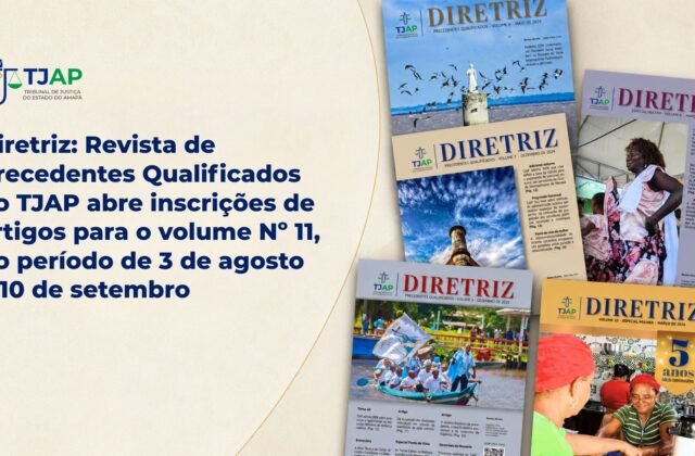 Diretriz: Revista de Precedentes Qualificados do TJAP abre inscrições de artigos para o volume Nº 11, no período de 3 de agosto a 10 de setembro